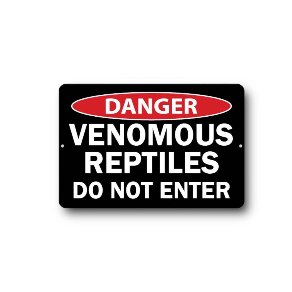 Danger venomous reptiles Sign - Metal Wall Art - reptile room decor - Indoor Outdoor - Do Not Enter Warning - snake room, herp