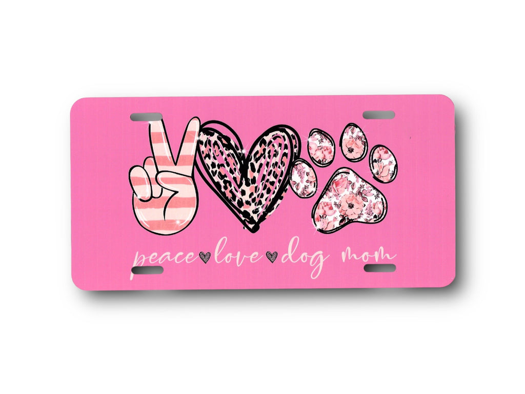 Dog Mom License Plate - Car Tag, ATV, Bike, Handicapped Wheelchair, Scooter, Stroller - Birthday Gift for Pet Mom - Peace Love Mini Tag