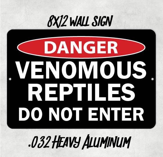 Danger venomous reptiles Sign - Metal Wall Art - reptile room decor - Indoor Outdoor - Do Not Enter Warning - snake room, herp